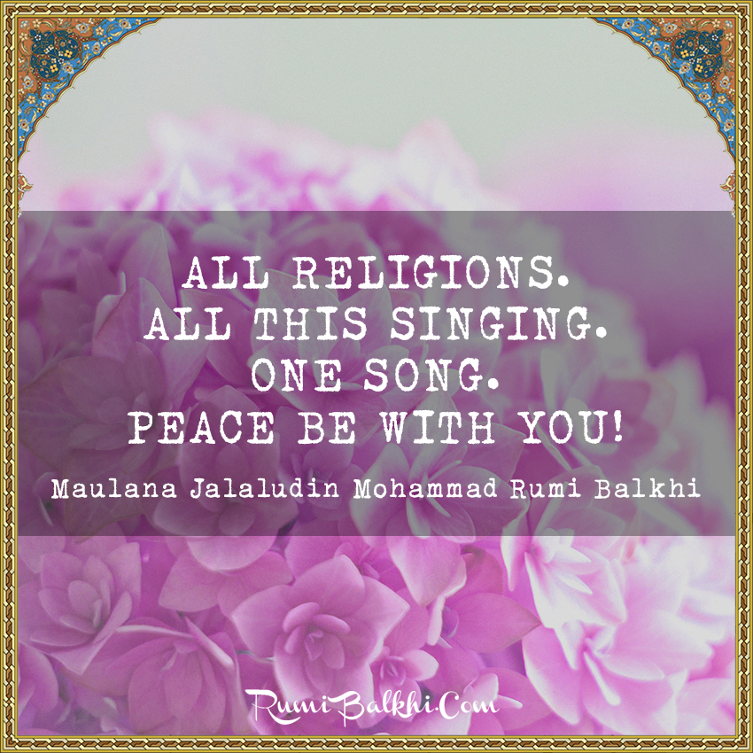 All Religions. All This Singing. One Song. Peace Be With You